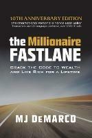 The Millionaire Fastlane: Crack the Code to Wealth and Live Rich for a Lifetime - MJ DeMarco - cover