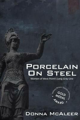 Porcelain On Steel Women of West Point's Long Gray Line - Donna M McAleer - cover