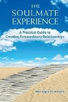 The Soulmate Experience: A Practical Guide to Creating Extraordinary Relationships - Mali Apple,Joe Dunn - cover