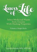Leaves of Life: Vol 1. Select Medicinal Plants of Guyana with Healing Properties