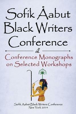 Sofik Aabut Black Writers Conference: Conference Monographs on Selected Workshops - cover