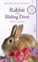 Rabbit at the Sliding Door: Chloe's Story - Denise Lee Branco - cover