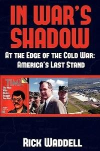 In War's Shadow | At the Edge of the Cold War: America's Last Stand - Rick Waddell - cover