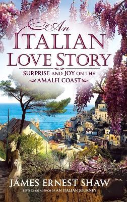 An Italian Love Story - James Shaw - cover
