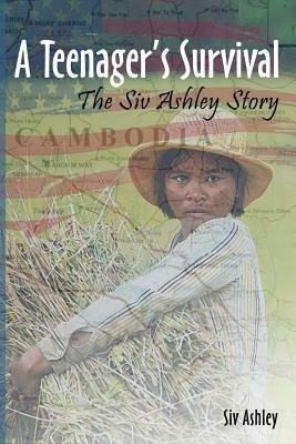 A Teenager's Survival The Siv Ashley Story - Siv Ashley - cover