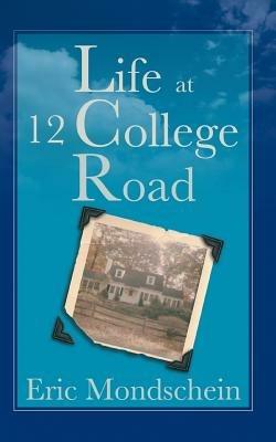Life at 12 College Road - Eric S Mondschein - cover