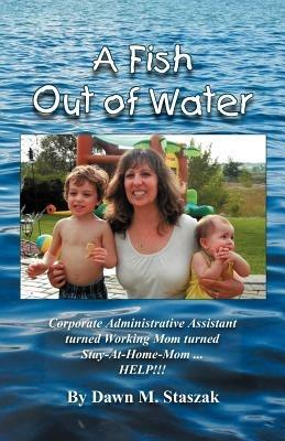 A Fish Out of Water - Dawn M. Staszak - cover