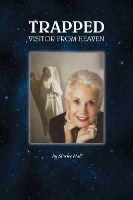 Trapped: Visitor From Heaven - Shirlee Hall - cover
