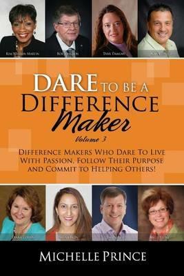 Dare To Be A Difference Maker Volume 3 - Michelle Prince - cover
