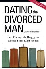 Dating the Divorced Man: Sort Through the Baggage to Decide if He's Right For You