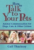 How to Talk to Your Pets - Gail Thackray - cover