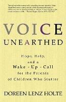 Voice Unearthed: Hope, Help and a Wake-Up Call for the Parents of Childern Who Sutter - Doreen Lenz Holte - cover