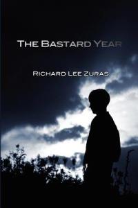 The Bastard Year - Richard Lee Zuras - cover
