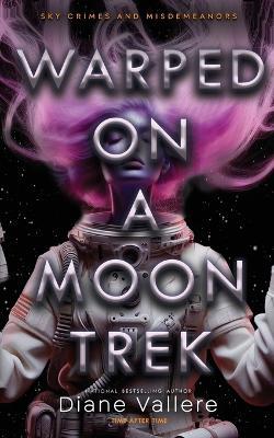 Warped on a Moon Trek: Time After Time - Diane Vallere - cover