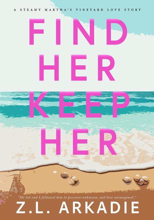 Find Her, Keep Her: A Steamy Martha's Vineyard Love Story