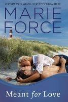 Meant for Love: Gansett Island Series, Book 10 - Marie Force - cover