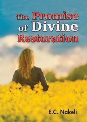 The Promise of Divine Restoration - E C Nakeli - cover