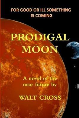 Prodigal Moon - Walt Cross - cover