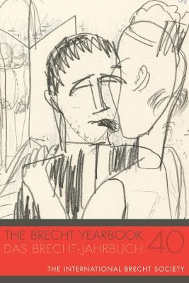 The Brecht Yearbook / Das Brecht-Jahrbuch 40 - cover