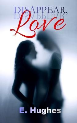 Disappear, Love - E Hughes - cover