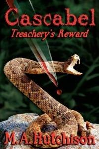 Cascabel: Treachery's Reward - M A Hutchison - cover