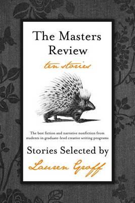 The Masters Review: Ten Stories - Nada Samih,Erica Sklar,Heidi J Moore - cover