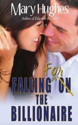 Falling for the Billionaire - Mary Hughes - cover
