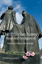 The Russian Nanny, Real and Imagined: History, Culture, Mythology