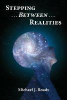 Stepping Between Realities - Michael J Roads - cover