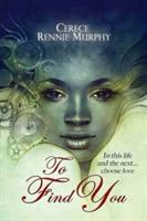To Find You - Cerece Loyce Rennie Murphy - cover