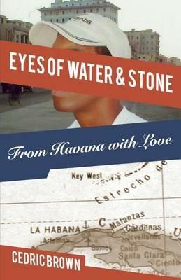 Eyes of Water & Stone: From Havana With Love - Cedric Brown - cover