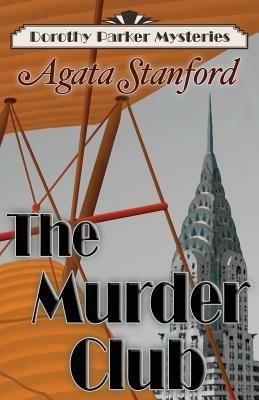 The Murder Club: A Dorothy Parker Mystery - Agata Stanford - cover