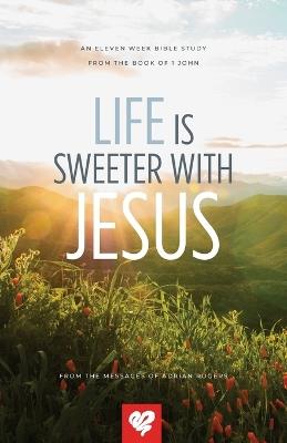 Life Is Sweeter With Jesus - Adrian Rogers - cover