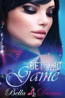 The Betting Game - Bella Dama - cover