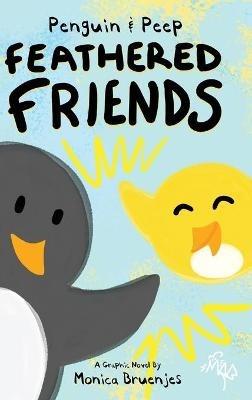 Penguin & Peep: Feathered Friends - Monica Bruenjes - cover
