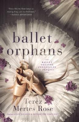 Ballet Orphans - Terez Mertes Rose - cover