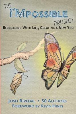 The i'Mpossible Project: Reengaging With Life, Creating a New You - Josh Rivedal - cover