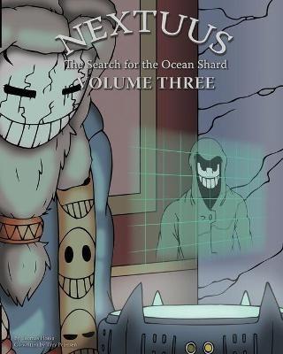 Nextuus: The Search for the Ocean Shard Volume Three - Thomas Hotka - cover