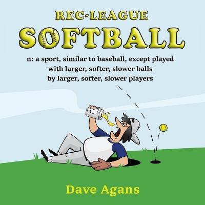 Rec-League Softball - Dave Agans - cover