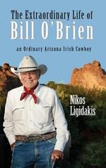The Extraordinary Life Of Bill O'Brien