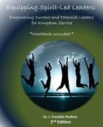 Equipping Spirit-Led Leaders: Empowering Current and Potential Leaders for Kingdom Service