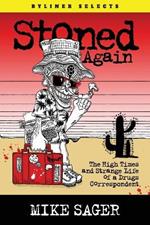Stoned Again: The High Times and Strange Life of a Drugs Correspondent