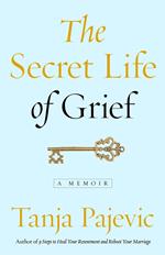The Secret Life of Grief
