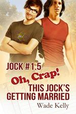 Oh, Crap! This Jock's Getting Married