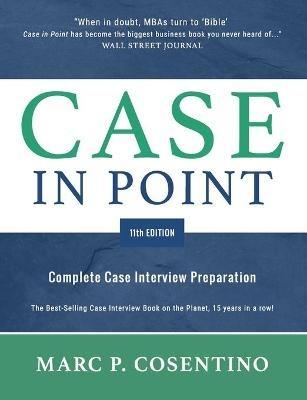 Case in Point 11: Complete Case Interview Preparation - Marc Patrick Cosentino - cover