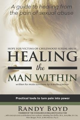 Healing the Man Within: Hope For Victims of Childhood Sexual Abuse - Randy Boyd - cover