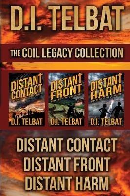 The COIL Legacy Collection: Distant Contact / Distant Front / Distant Harm - D I Telbat - cover