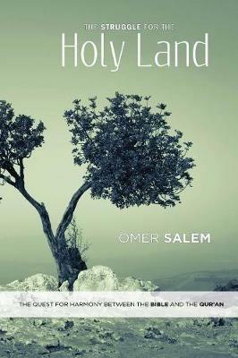The Struggle for the Holy Land: The Quest for Harmony between the Bible and the Qur'an - Omer Salem - cover