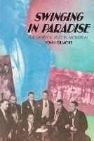 Swinging in Paradise: The Story of Jazz in Montreal - John Gilmore - cover