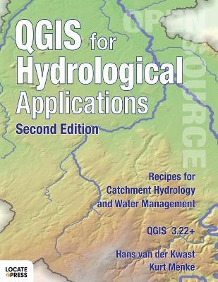 QGIS for Hydrological Applications - Second Edition: Recipes for Catchment Hydrology and Water Management - Hans Van Der Kwast,Kurt Menke - cover